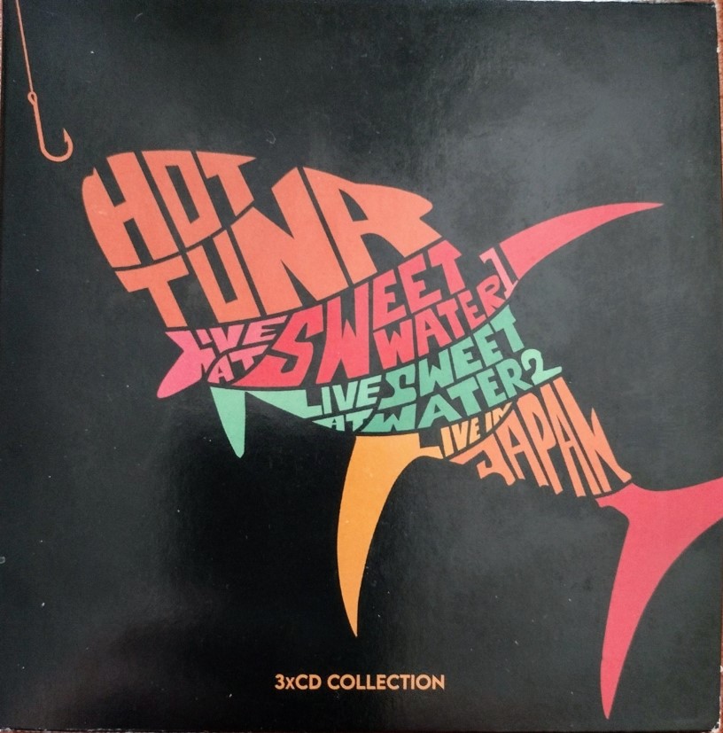 Hot Tuna Live At Sweetwater 1 Live At Sweetwater 2 And Live In Japan Critical Blast
