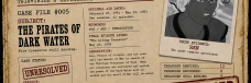Case 005 - Pirates of Dark Water